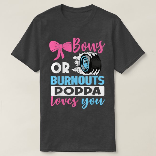 Burnouts eller Bows Poppa kärlek du Gender Reveal  T Shirt (Design framsida)