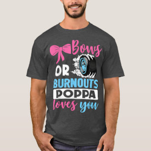 Burnouts eller Bows Poppa kärlek du Gender Reveal T Shirt