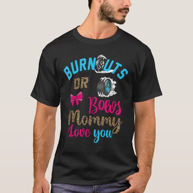Burnouts or Bows Baby Gender Reveal Mommy Loves Yo T Shirt (Framsida)
