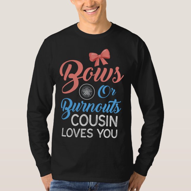 Burnouts or Bows Cousin Loves Gender Reveal Party  T Shirt (Framsida)