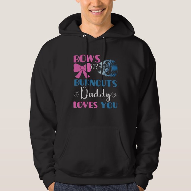 Burnouts or bows daddy gender reveal baby party an hoodie (Framsida)