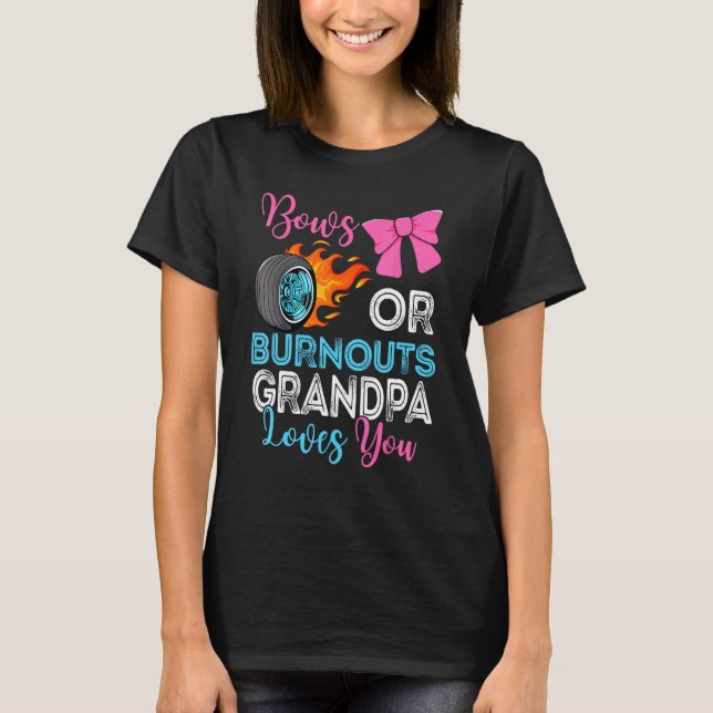 Burnouts or Bows Grandpa loves you Gender Reveal p T Shirt (Framsida)