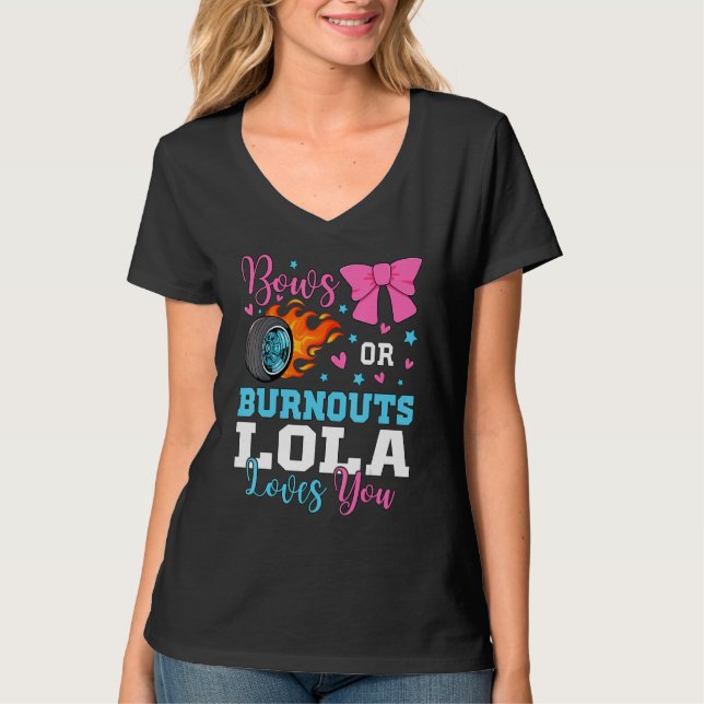 Burnouts or Bows Lola loves you Gender Reveal part T Shirt (Framsida)