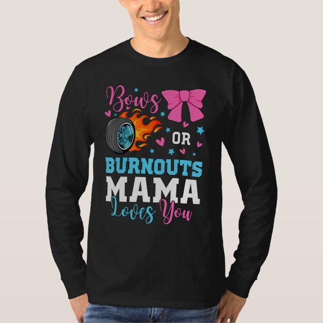 Burnouts or Bows Mama Mom loves you Gender Reveal  T Shirt (Framsida)