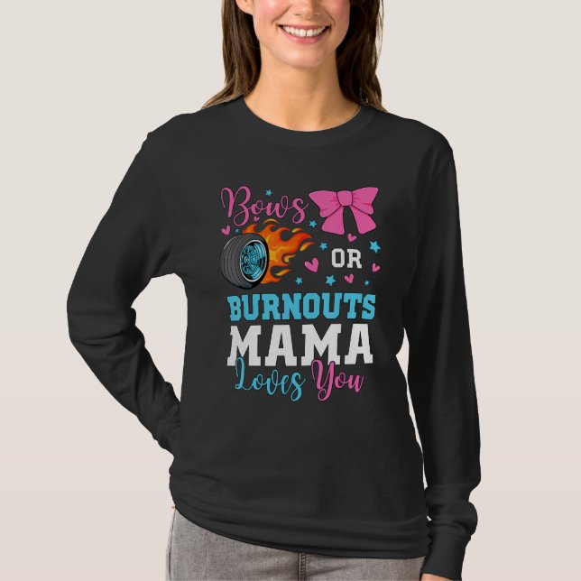 Burnouts or Bows Mama Mom loves you Gender Reveal  T Shirt (Framsida)