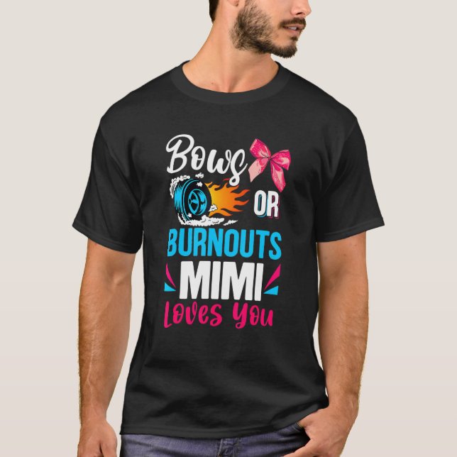 Burnouts Or Bows Mimi Loves You Gender Reveal Part T Shirt (Framsida)