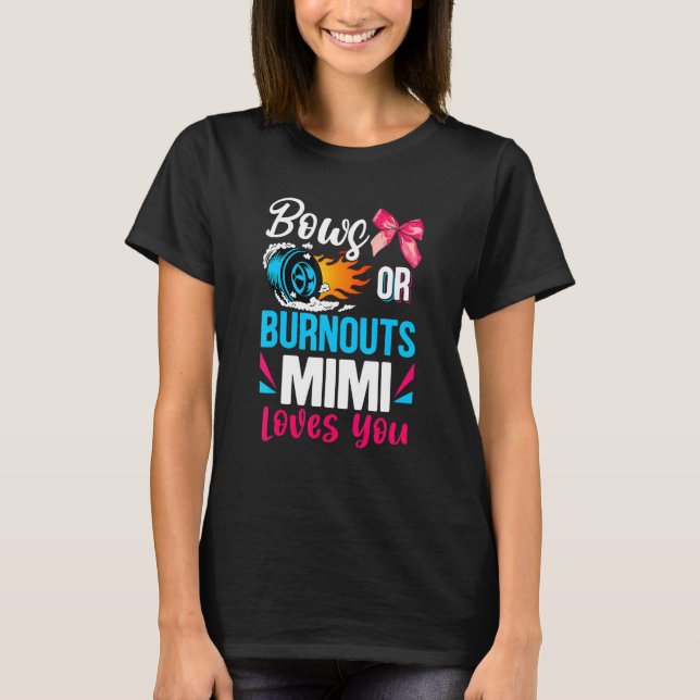 Burnouts Or Bows Mimi Loves You Gender Reveal Part T Shirt (Framsida)