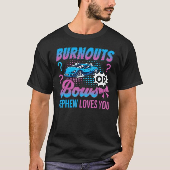 Burnouts or Bows Nephew Loves You Gender Reveal Ou T Shirt (Framsida)