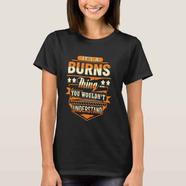 Burns Efternamn Shirt Det är en Burns Sak T Shirt (Framsida)