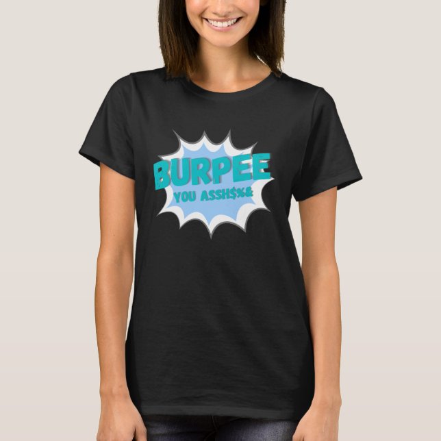 Burpee diggar jag hatar burpees träna hårt träning t shirt (Framsida)