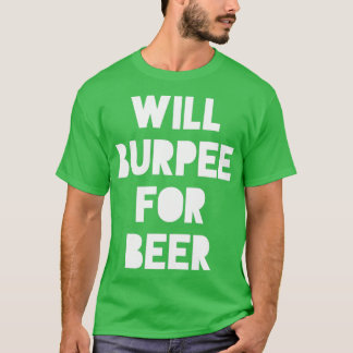 Burpee for Beer Roligt Fitness Gym Workout T Shirt