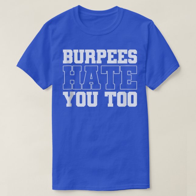 Burpee Workout Gym citerar Burpees Hindrar dig för T Shirt (Design framsida)