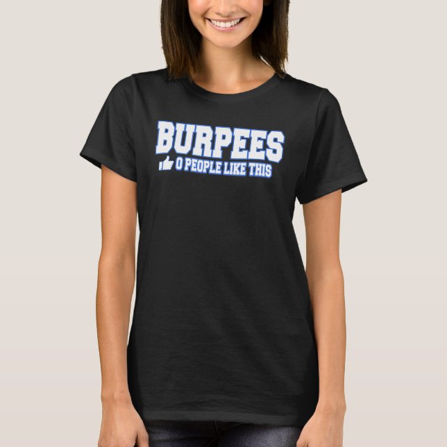 Burpees 0 personer som den här Bodybuilding Gym Fi T Shirt (Framsida)