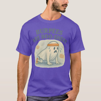 Burpees är Boo Sheet T Shirt
