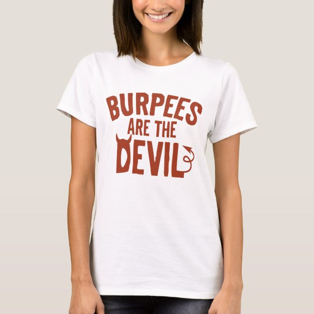 Burpees är Djävulen T Shirt (Framsida)
