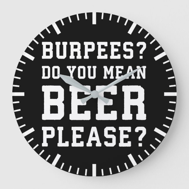 Burpees, ditt Elak Beer, tack. - Lustigt Novelty G Stor Klocka (Framsida)