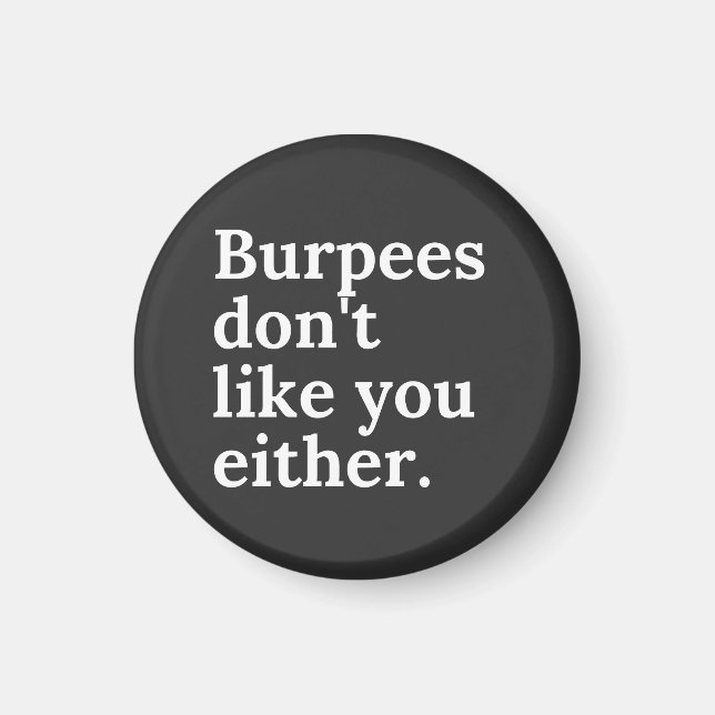 Burpees don't like you either magnet (Framsidan)