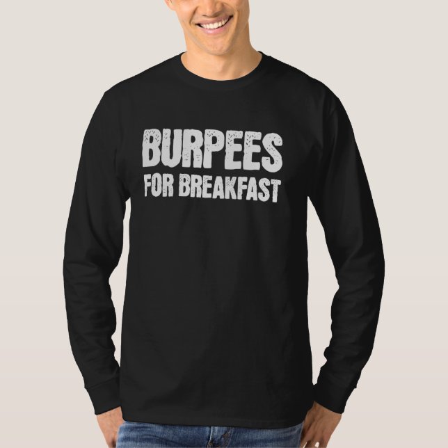 Burpees for Breakfast Workout Gym T Shirt (Framsida)