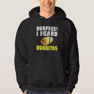 Burpees i Burritos Workout Quotes Fitness Pu Hoodie