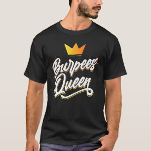 Burpees Queen Sport Workout Fitness Training Girl T Shirt