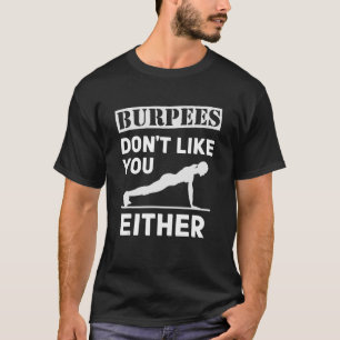 Burpees tycker inte om träning av Fitness Interval T Shirt