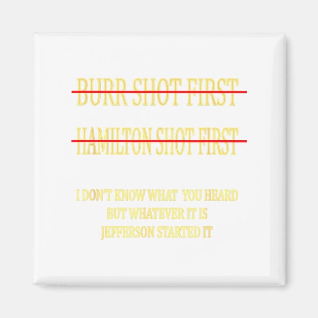 Burr Shot First Hamilton Shot First Funny  Magnet (Framsidan)