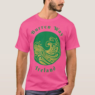 Burren Way Ireland Trails Dingle Way Beara Way Hik T Shirt