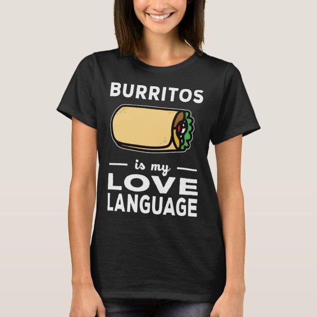 Burrito är mitt Kärlek-språk, Taco Food Pun T Shirt (Framsida)