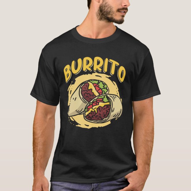 Burrito Taco Taquito Mexican Food for Chicano Chef T Shirt (Framsida)