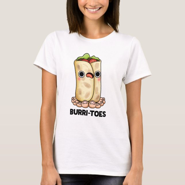 Burritoes Funny Burrito Pun T Shirt (Framsida)