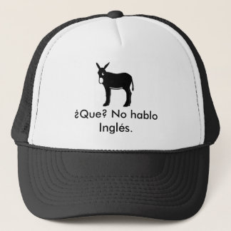 burrocatala ¿ Que? Ingen hablo Inglés. Truckerkeps