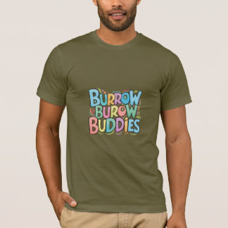 Burrow Buddies T Shirt