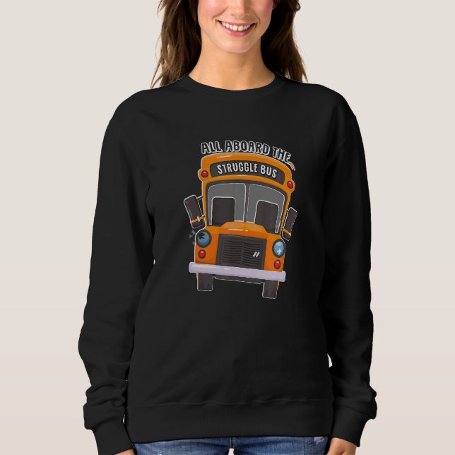 Bus Driver All Aboard The Struggle Bus 1 T Shirt (Framsida)