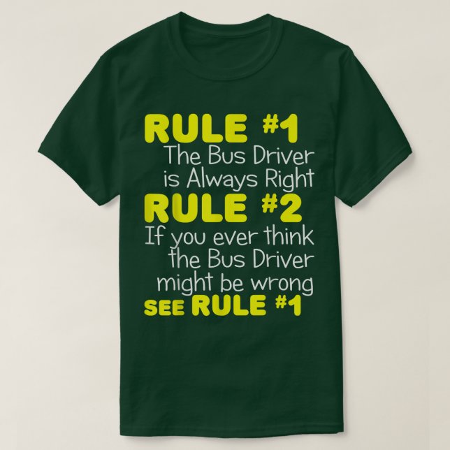 Bus Driver Always RightFunny School City Transit G T Shirt (Design framsida)