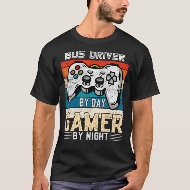 Bus driver by day gamer by night video gaming fans t shirt (Framsida)