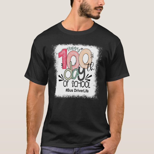 Bus Driver Life Happy 100th Days Of School Back To T Shirt (Framsida)