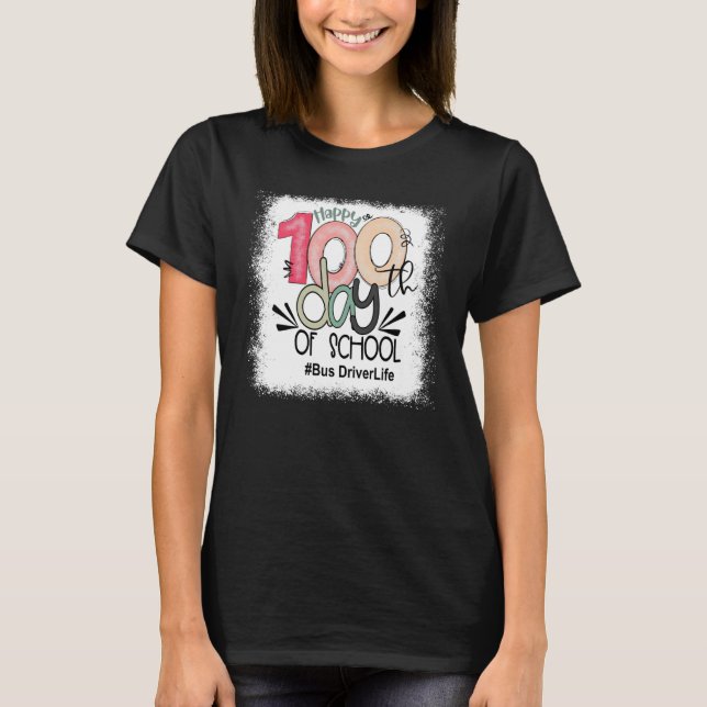 Bus Driver Life Happy 100th Days Of School Back To T Shirt (Framsida)