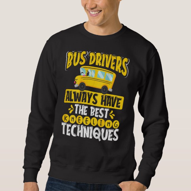 Bus Drivers Always Have The Best Kneeling Techniqu Lång Ärmad Tröja (Framsida)