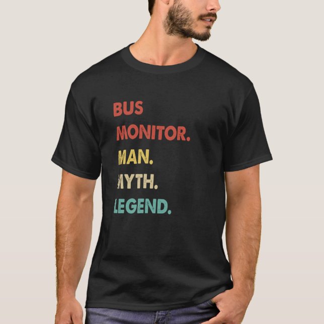 Bus Monitor Man Myth Legend  1 T Shirt (Framsida)