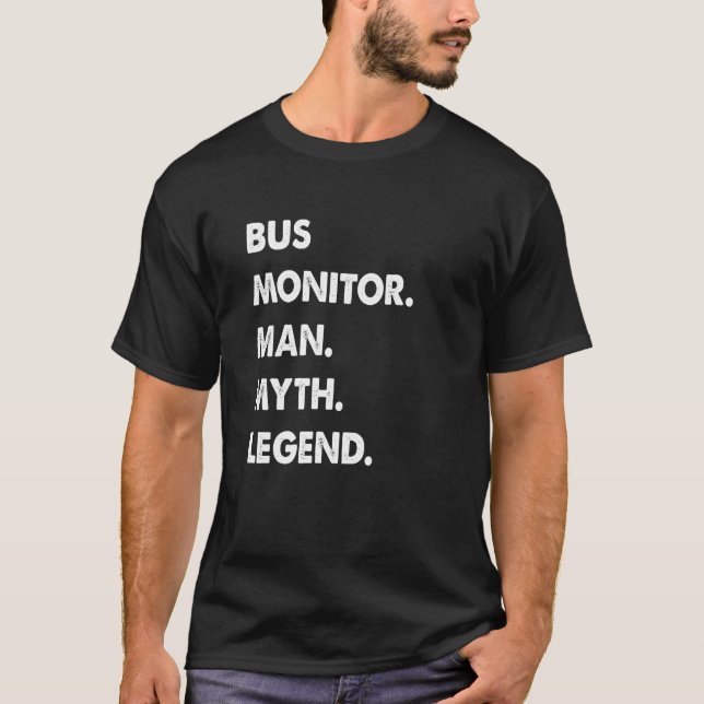 Bus Monitor Man Myth Legend T Shirt (Framsida)