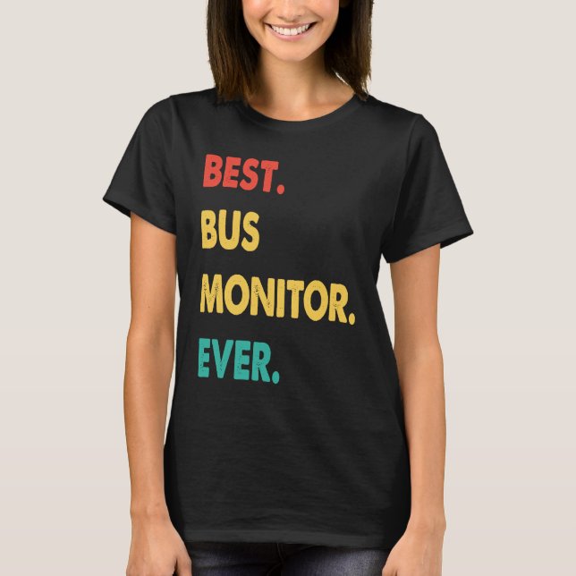 Bus Monitor Retro Best Bus Monitor Ever T Shirt (Framsida)