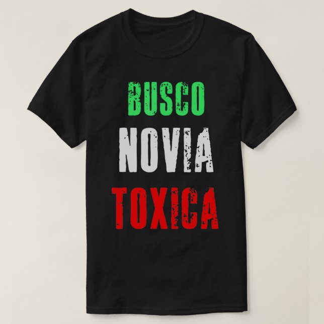 Busco Novia Toxica - Sarcastic Mexican Cinco de Ma T Shirt (Design framsida)
