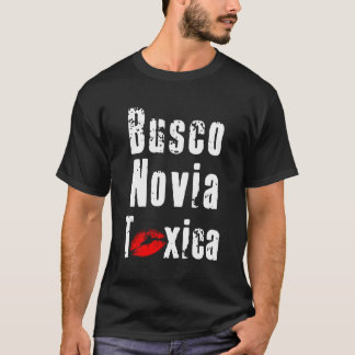 Busco Novia Toxica Spanska för bojvän eller Husban T Shirt