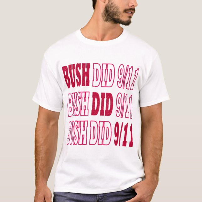Bush gjorde 9 11 Bush 911 T Shirt (Framsida)