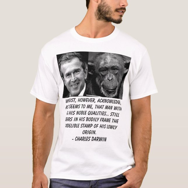 Bush måste vi, emellertid, bekräfta, som den t-shirt (Framsida)