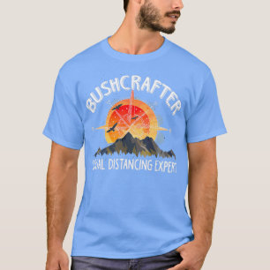 Bushcrafter Social Avstånd expert Bushcraiting T Shirt