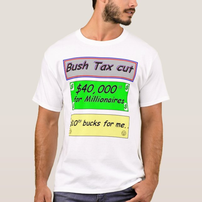 BushTaxCut Tee Shirt (Framsida)