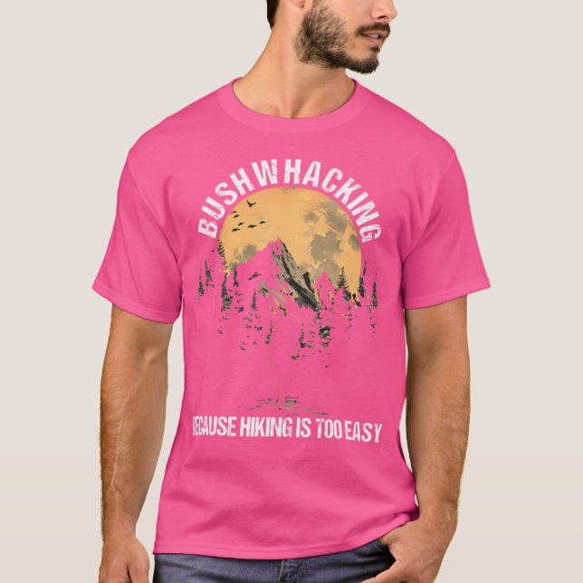 Bushwhacker Exdoor Survival Easy Bushcraft Bushwh T Shirt (Framsida)