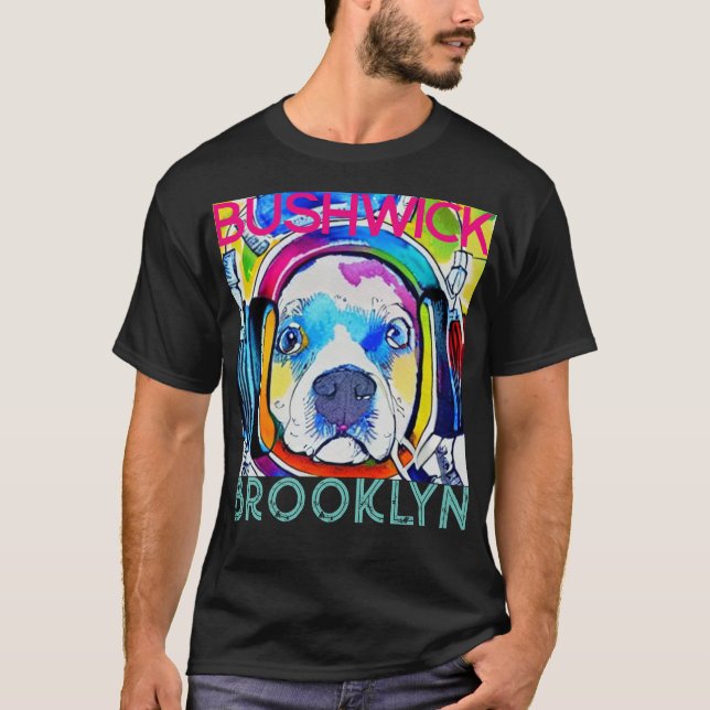 Bushwick Brooklyn, Technicolor Music hund T-Shirt  (Framsida)