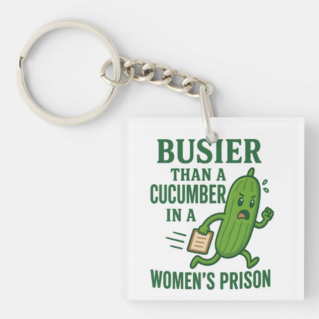 Busier Than a Cucumber In A Women’s Prison Funny (Framsidan)